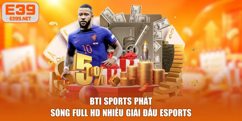 BTI Sports phát sóng Full HD nhiều giải đấu Esports