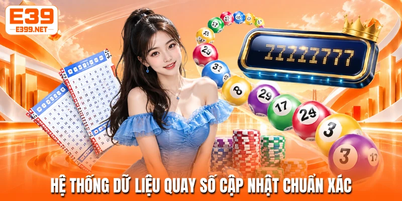 Hệ thống dữ liệu quay số cập nhật chuẩn xác